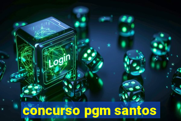 concurso pgm santos